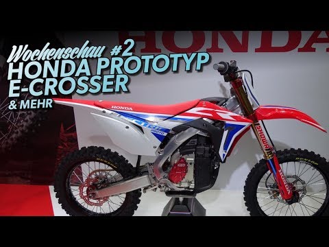 Wochenschau 2 – Top Thema: HONDA CR-E Elektro-Crosser